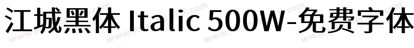 江城黑体 Italic 500W字体转换